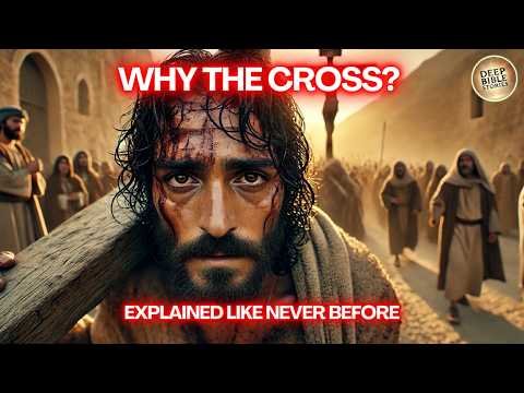 Why the Cross? The Real Reason Jesus Was Crucified-Explained Like Never Before